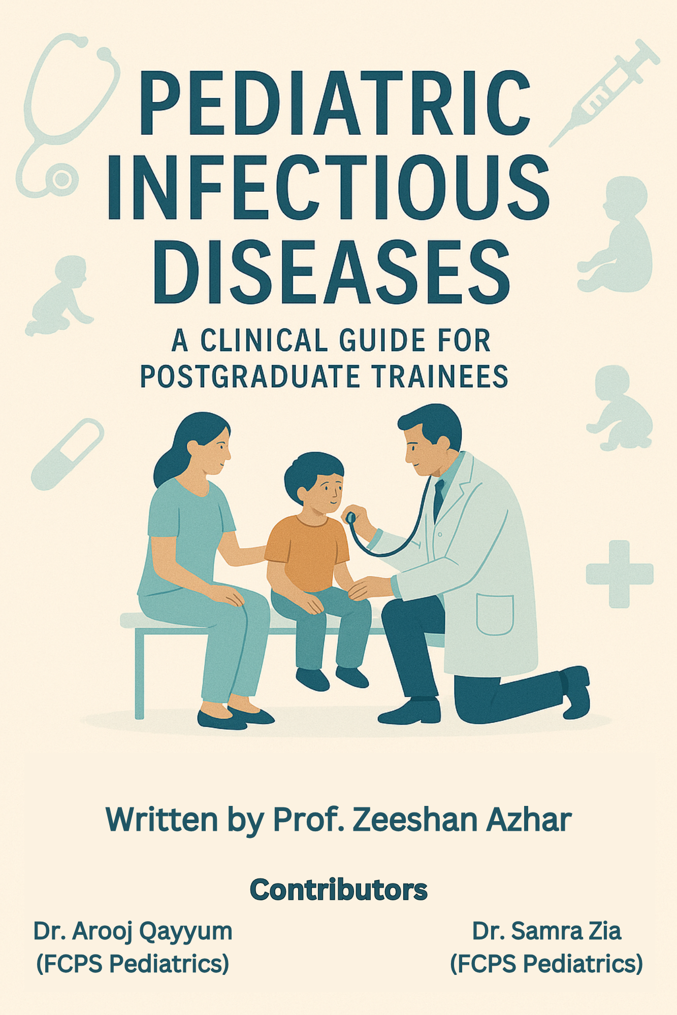 Pediatric Infectious Diseases – A Clinical Guide for Postgraduate Trainees